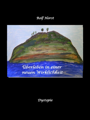 cover image of Überleben in einer neuen Wirklichkeit, Dystopie, Klimawandel, Tsunami, Bio, Bergbauernhof, Autismus, Trenntoilette, Windkraft, Photovoltaik, Solar, Wasserverbrauch, Konsumverhalten